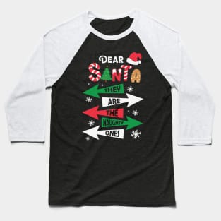 Dear Santa They Are The Naughty Ones Christmas Pajama Baseball T-Shirt